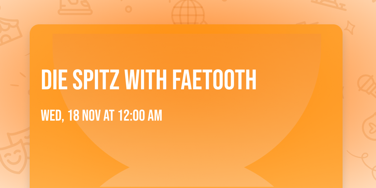 Die Spitz with Faetooth