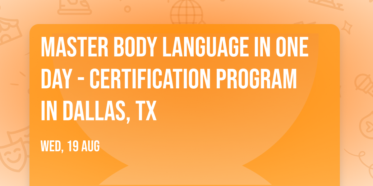 Master Body Language in One Day - Certification Program in Dallas, TX