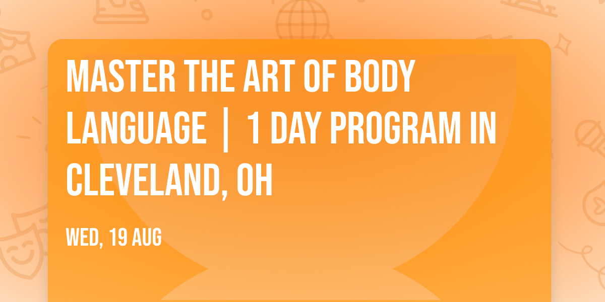 Master the Art of Body Language | 1 Day Program in Cleveland, OH