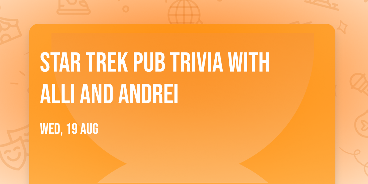 Star Trek Pub Trivia with Alli and Andrei