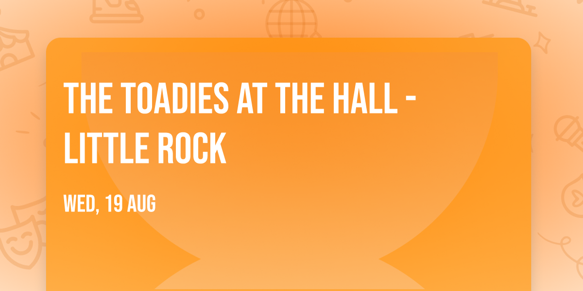 The Toadies at The Hall - Little Rock