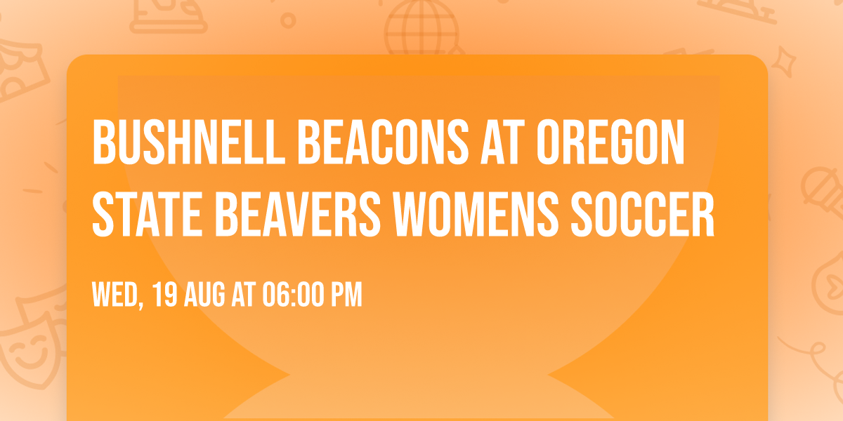 Bushnell Beacons at Oregon State Beavers Womens Soccer