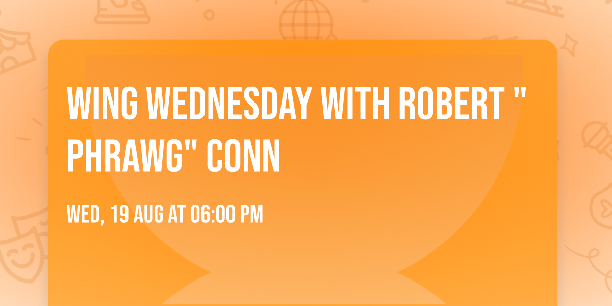 Wing Wednesday with Robert "Phrawg" Conn