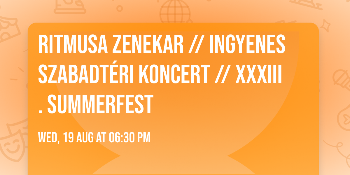 RITMUSA ZENEKAR \/\/ INGYENES SZABADT\u00c9RI KONCERT \/\/ XXXIII. SUMMERFEST