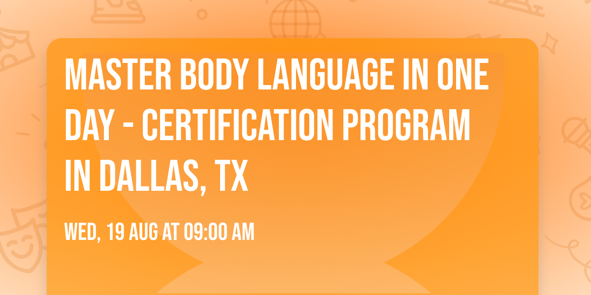 Master Body Language in One Day - Certification Program in Dallas, TX