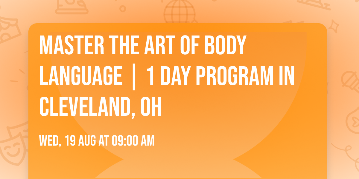 Master the Art of Body Language | 1 Day Program in Cleveland, OH