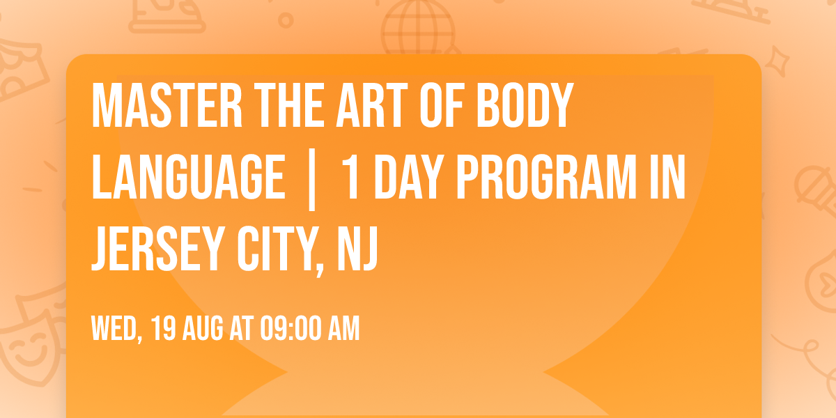 Master the Art of Body Language | 1 Day Program in Jersey City, NJ