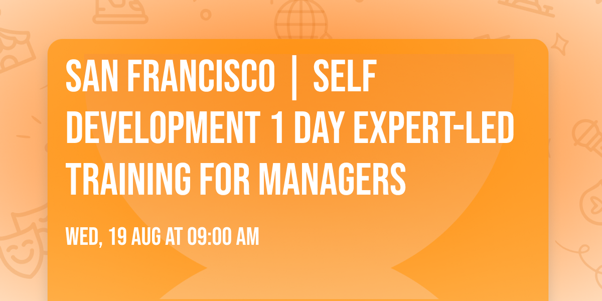San Francisco | Self Development 1 Day Expert-Led Training for Managers\u00ae