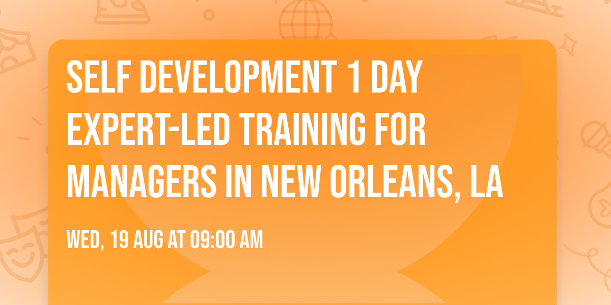 Self Development 1 Day Expert-Led Training for Managers\u00ae in New Orleans, LA