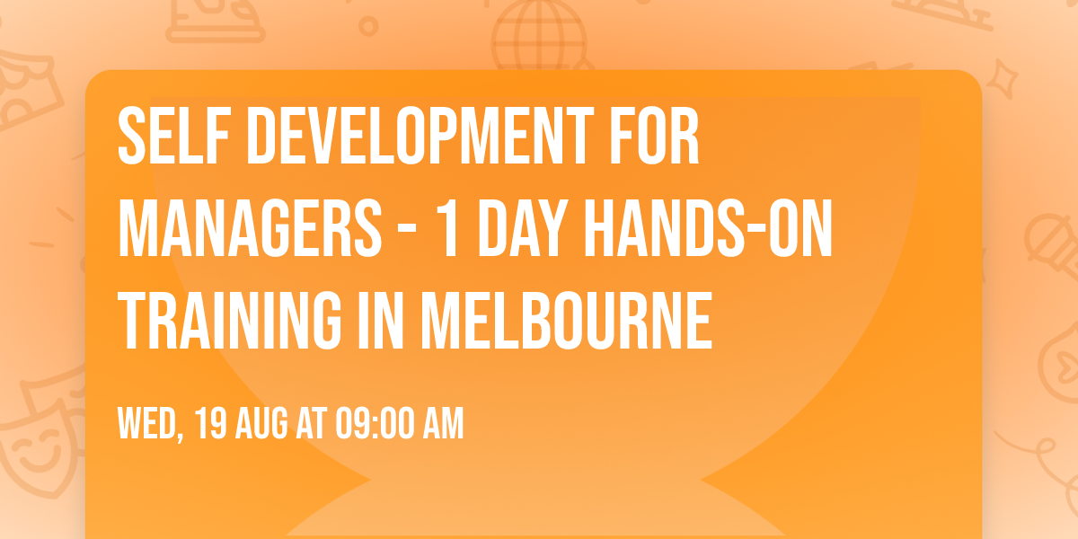 Self Development for Managers\u00ae - 1 Day Hands-on Training in Melbourne