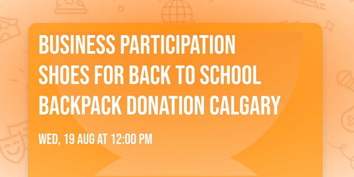 Business Participation  Shoes for Back to School Backpack Donation Calgary