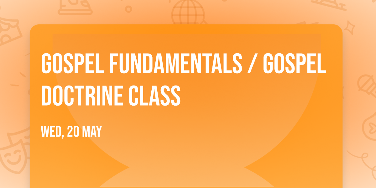 Gospel Fundamentals \/ Gospel Doctrine Class
