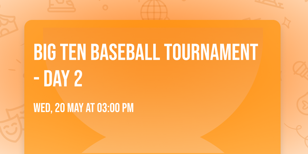 Big Ten Baseball Tournament - Day 2