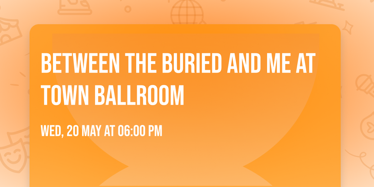 Between the Buried and Me at Town Ballroom