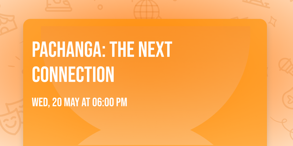 Pachanga: The Next Connection