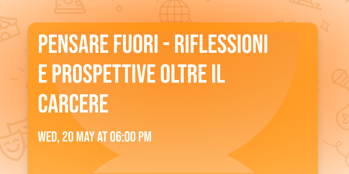 Pensare fuori - Riflessioni e prospettive oltre il carcere
