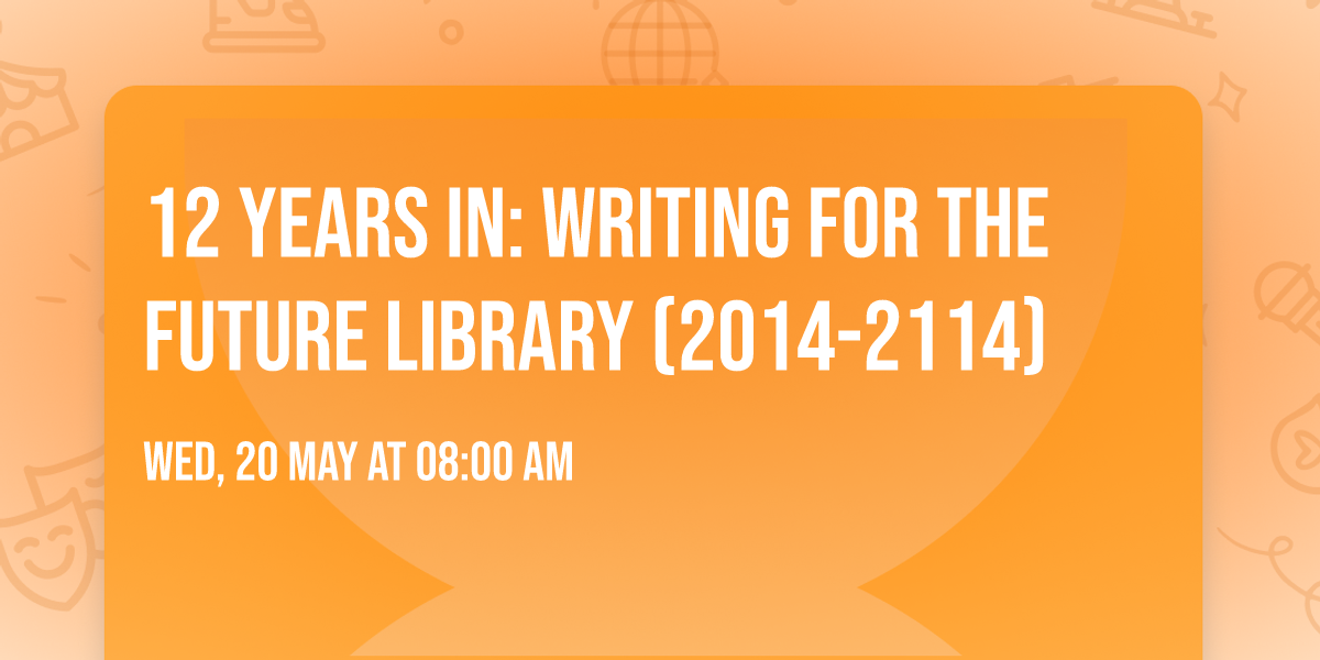 12 years in: Writing for the Future Library (2014-2114)