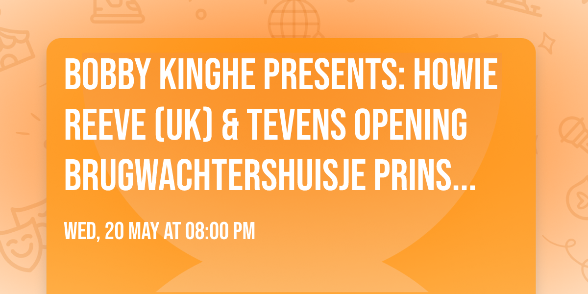 Bobby Kinghe presents: Howie Reeve (UK) & tevens opening brugwachtershuisje Prins Hendrikbrug