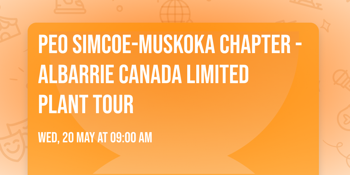 PEO Simcoe-Muskoka Chapter - Albarrie Canada Limited Plant Tour