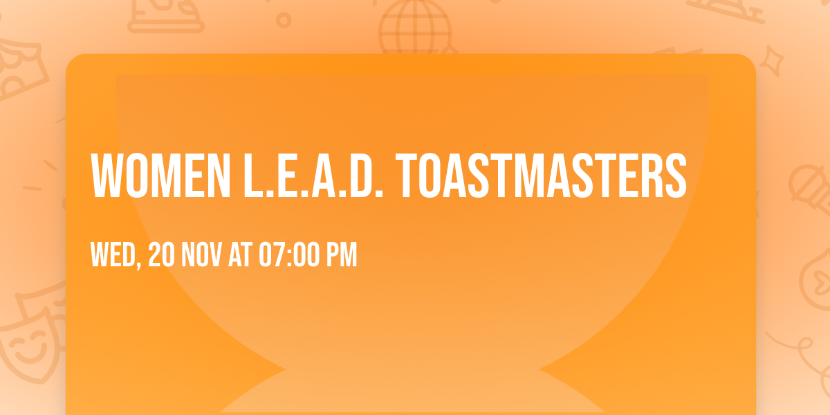 Women L.E.A.D. Toastmasters