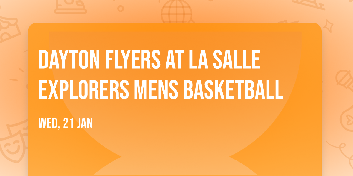 Dayton Flyers at La Salle Explorers Mens Basketball