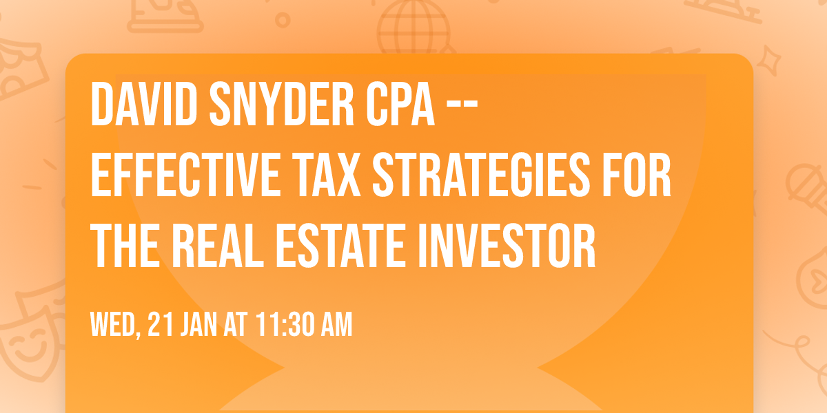 David Snyder CPA -- Effective Tax Strategies for the Real Estate Investor 