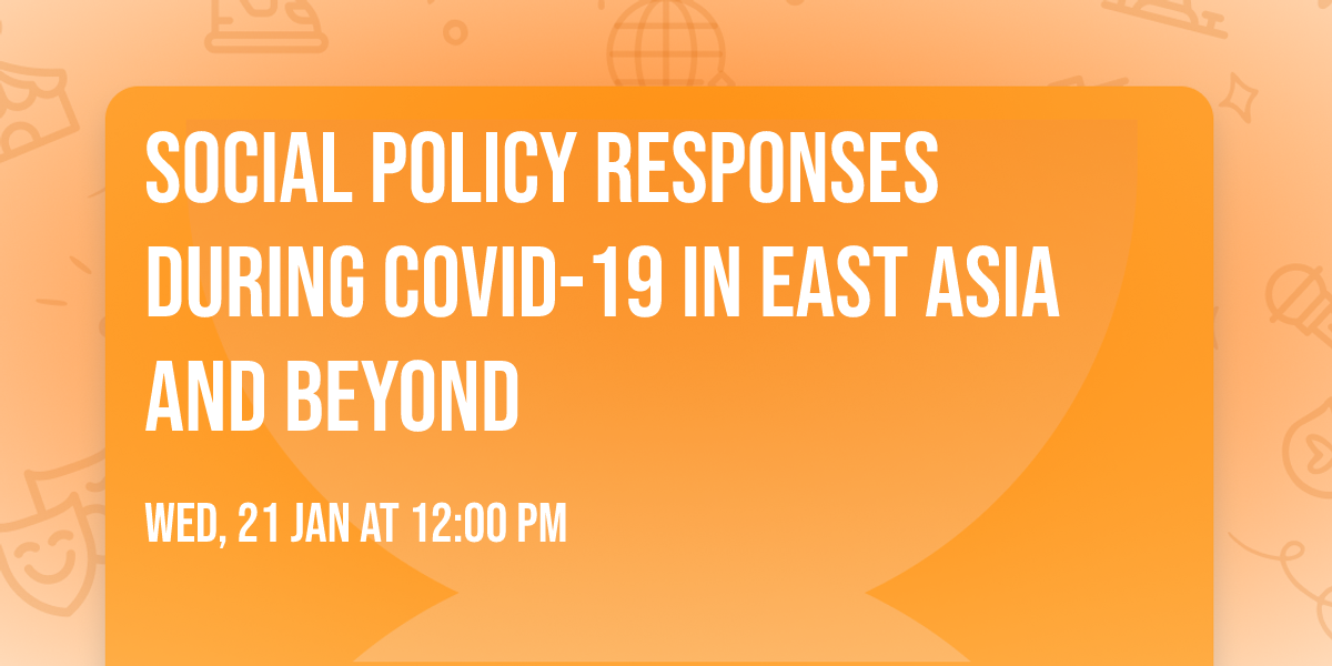 Social Policy Responses During COVID-19 in East Asia and Beyond
