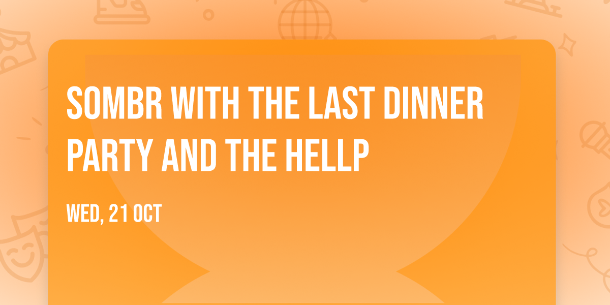 sombr with The Last Dinner Party and The Hellp