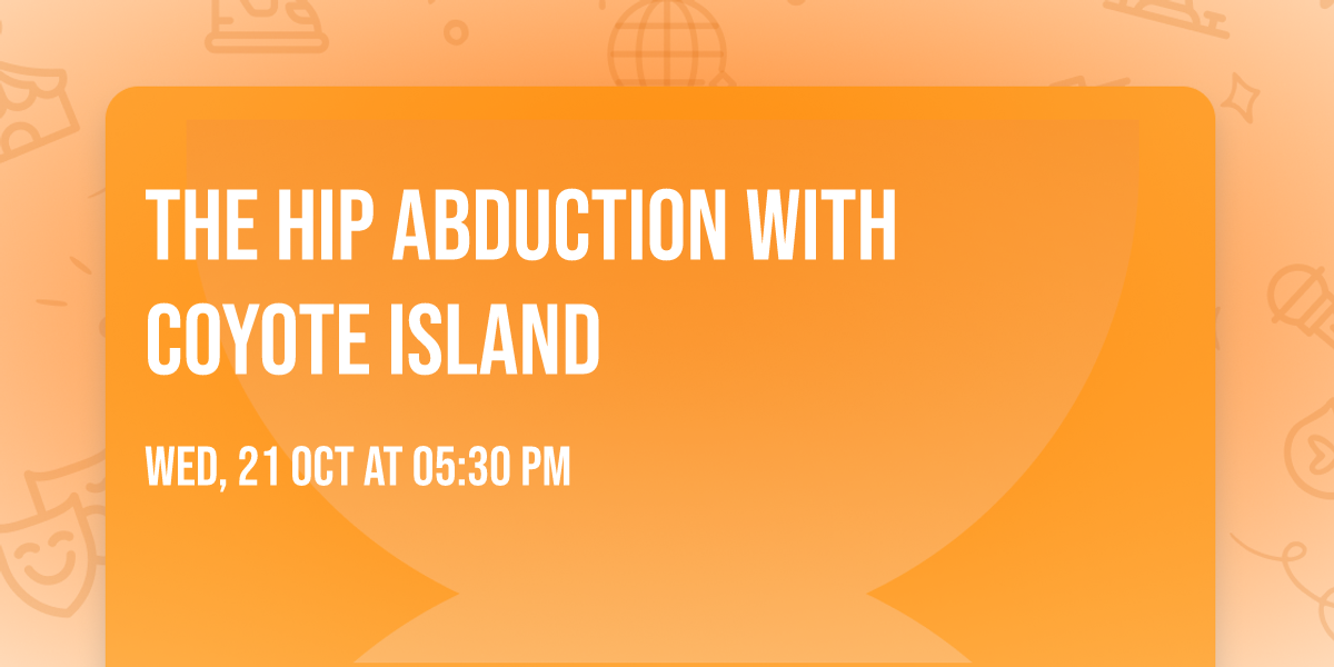 The Hip Abduction with Coyote Island