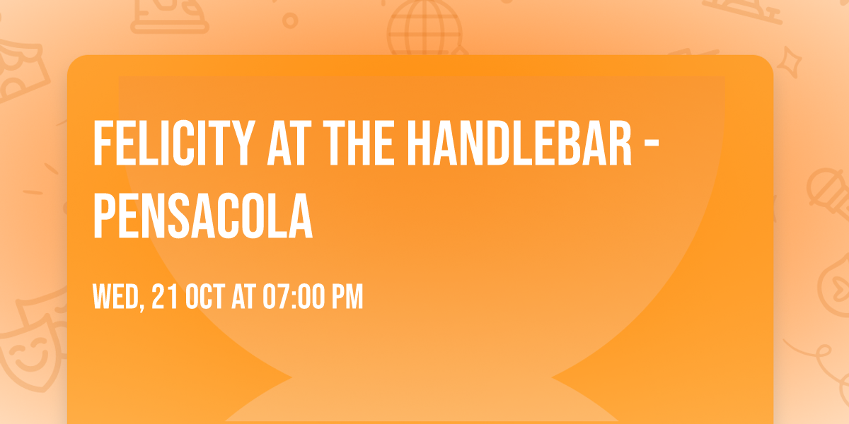 Felicity at The Handlebar - Pensacola
