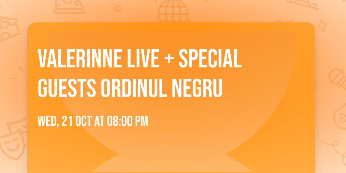 Valerinne Live + Special Guests Ordinul Negru 