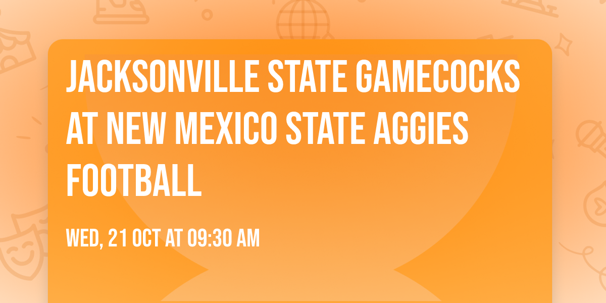 Jacksonville State Gamecocks at New Mexico State Aggies Football
