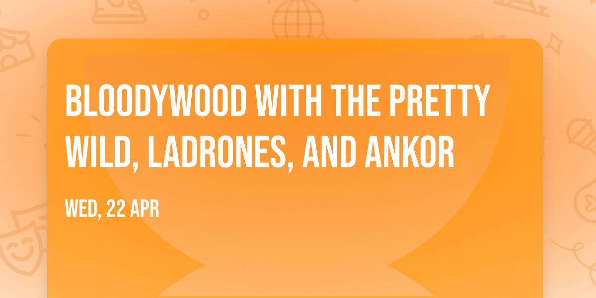 Bloodywood with The Pretty Wild, Ladrones, and ANKOR