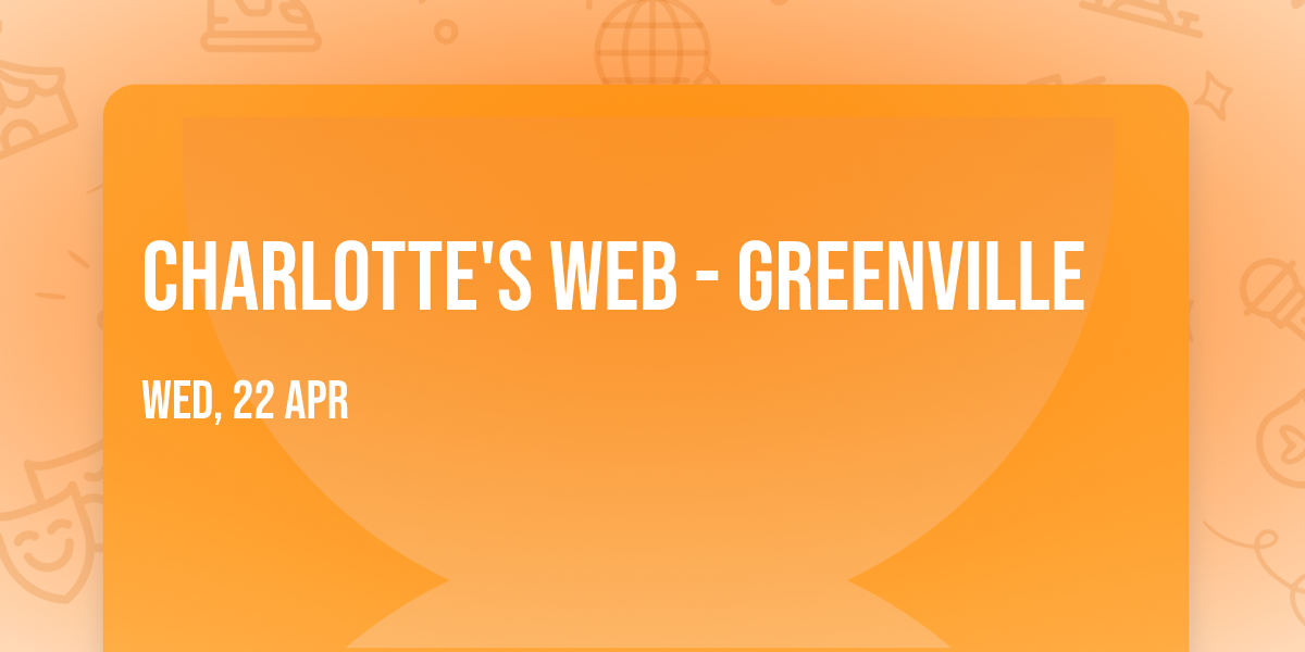 Charlotte's Web - Greenville