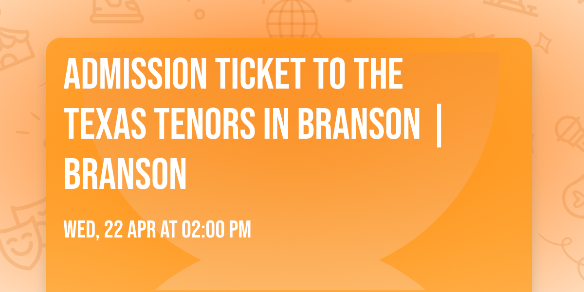 Admission ticket to The Texas Tenors in Branson | Branson