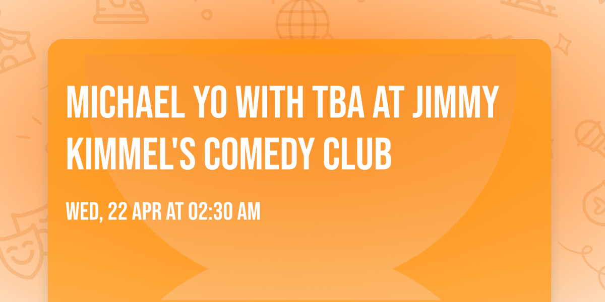 Michael Yo with TBA at Jimmy Kimmel's Comedy Club