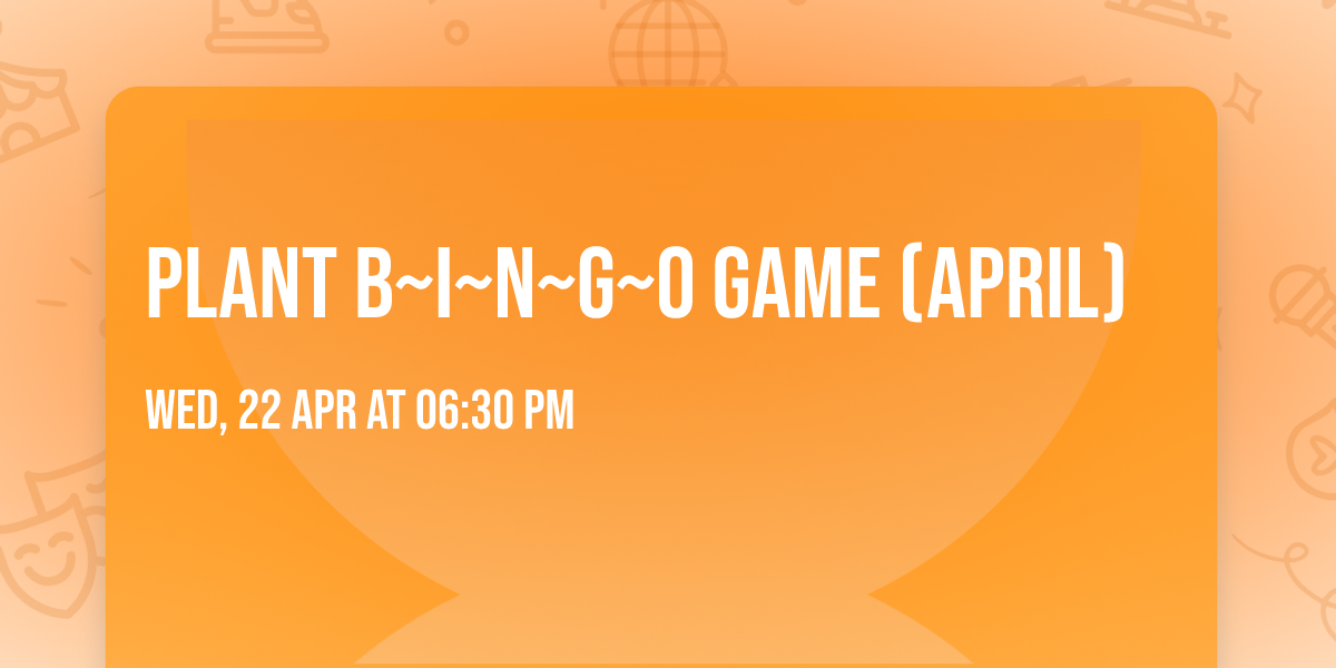 Plant B~I~N~G~O Game (April)