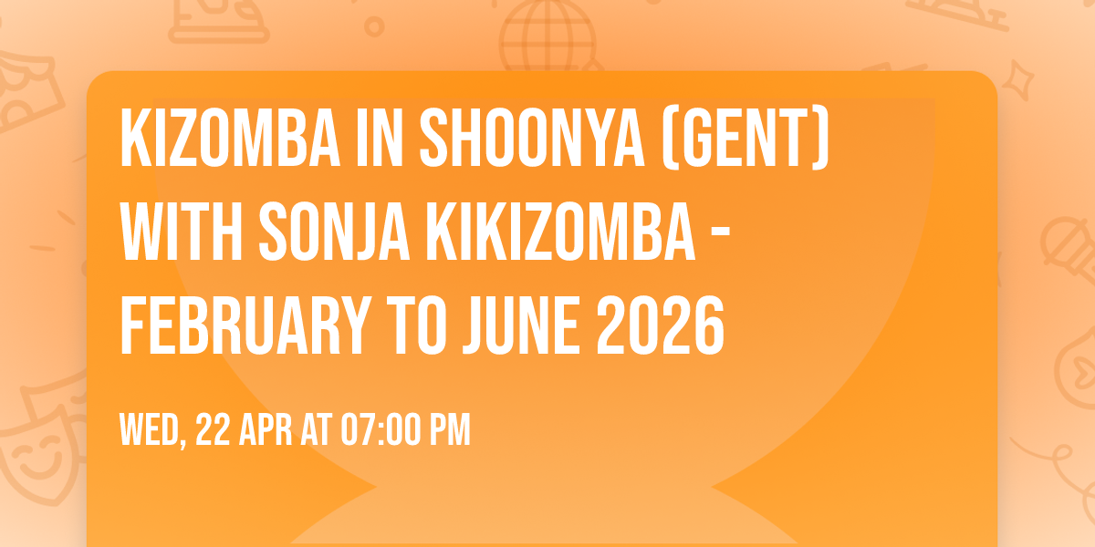 Kizomba in Shoonya (Gent) with Sonja KikiZomba - February to June 2026