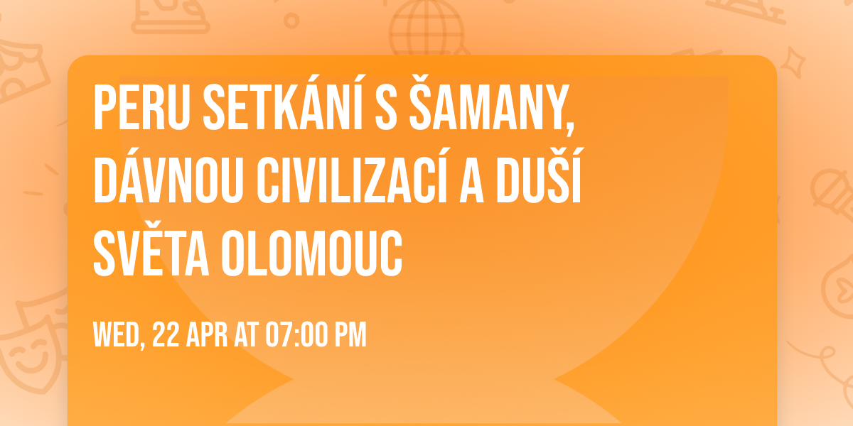 Peru \ud83d\udd25 Setk\u00e1n\u00ed s \u0160amany, d\u00e1vnou civilizac\u00ed a Du\u0161\u00ed sv\u011bta \ud83d\udd25 Olomouc