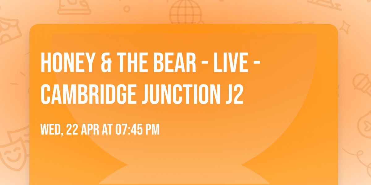 Honey & The Bear - Live - Cambridge Junction J2