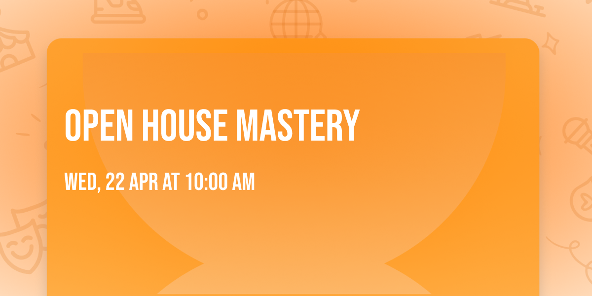 Open House Mastery
