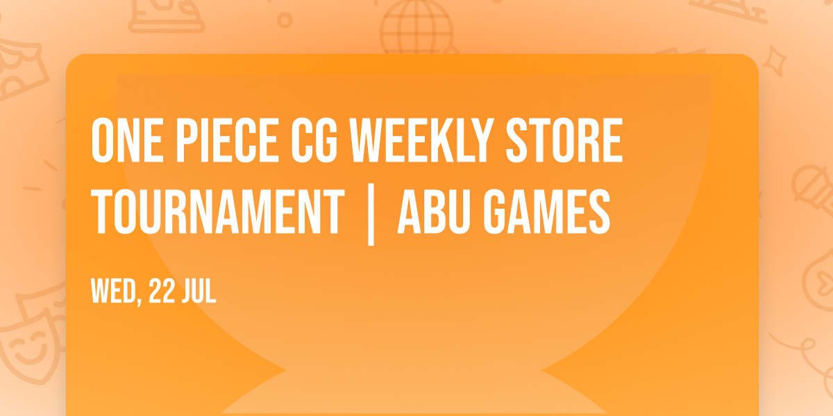 One Piece CG Weekly Store Tournament | ABU Games