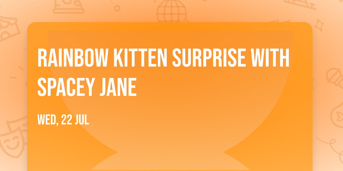 Rainbow Kitten Surprise with Spacey Jane