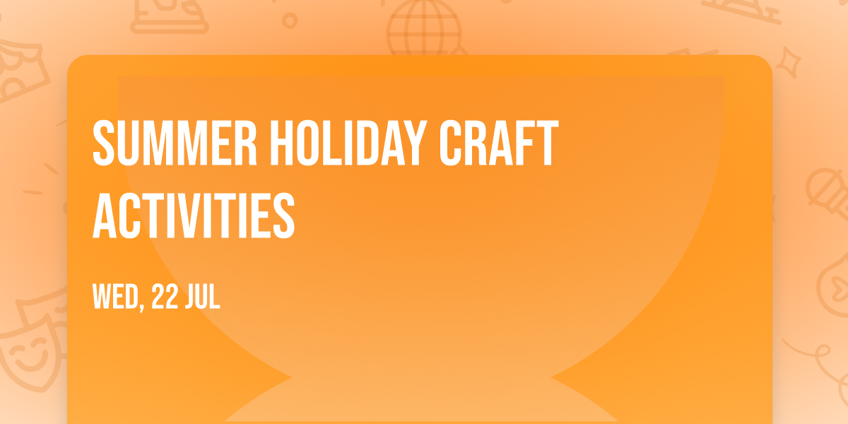 Summer Holiday Craft Activities