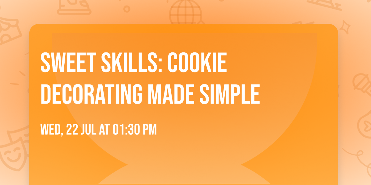 Sweet Skills: Cookie Decorating Made Simple