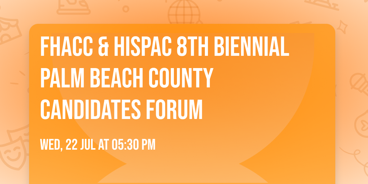  FHACC & HISPAC 8th Biennial Palm Beach County Candidates Forum