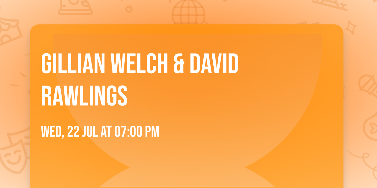 Gillian Welch & David Rawlings