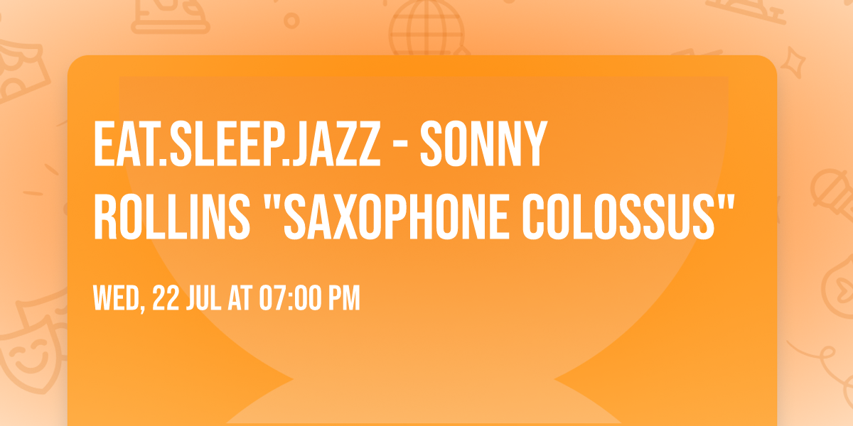 eat.sleep.jazz - Sonny Rollins "Saxophone Colossus"