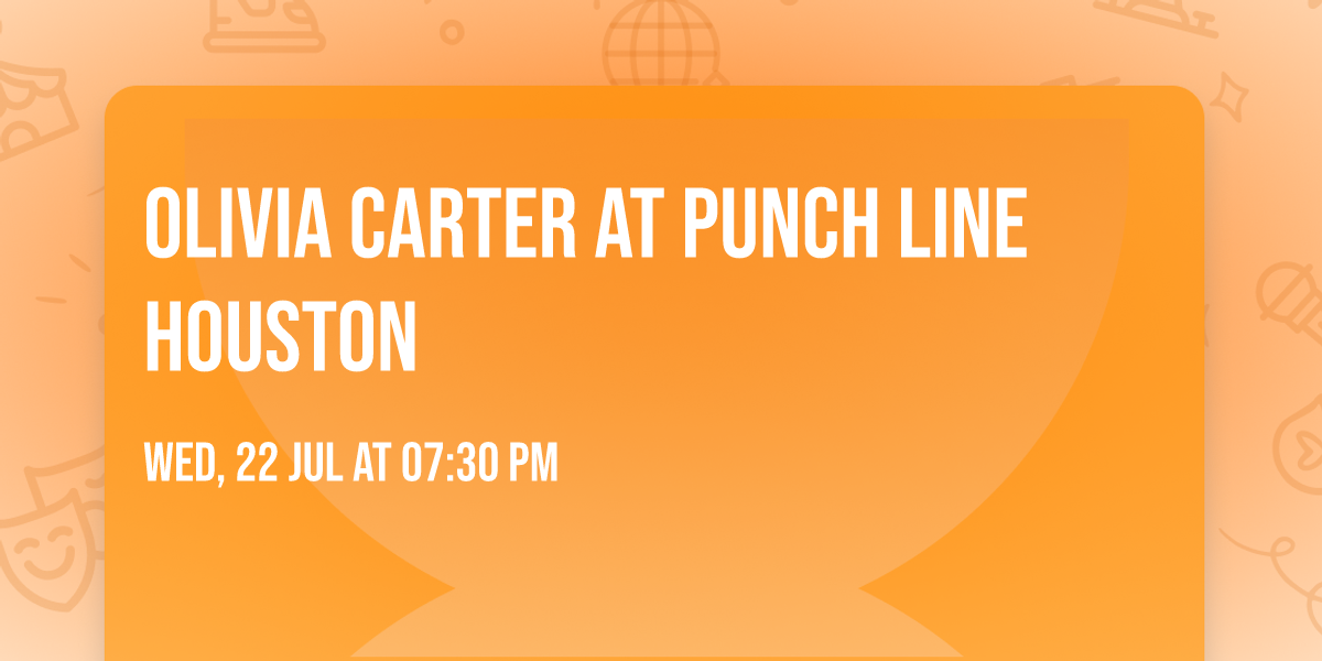 Olivia Carter at Punch Line Houston