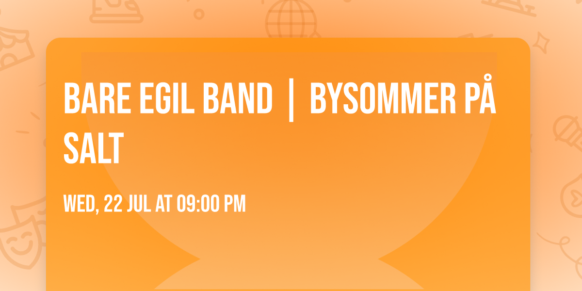 Bare Egil Band | Bysommer p\u00e5 SALT